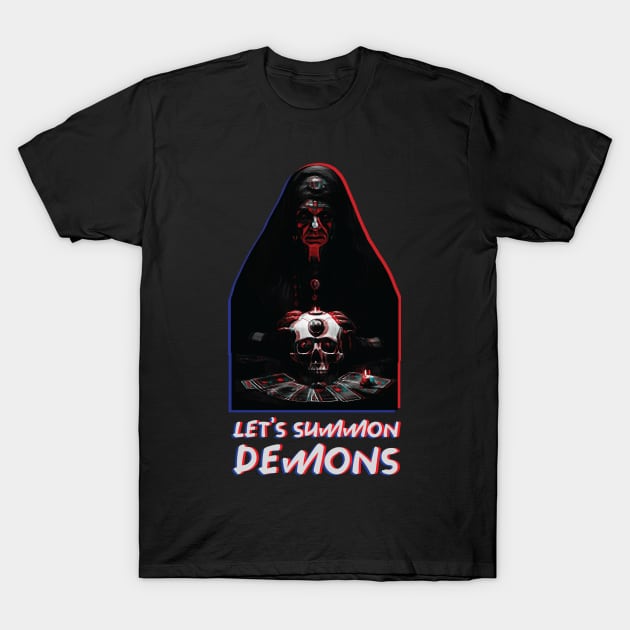 Lets Summon Demons T-Shirt by Trendsdk